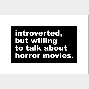 introverted, but willing to discuss horror movies Posters and Art